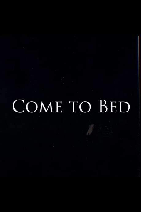    Come to Bed is a little spooky tale where as always, things go drastically wrong for a lovely innocent couple.  